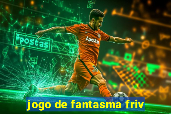 jogo de fantasma friv